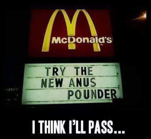 McDonald's Try the New Anus Pounder