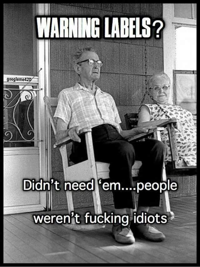 Warning Labels? Didn't Need 'em...People Weren't Idiots