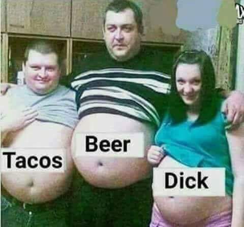 Tacos, Beer, and Dick - Humorous Image