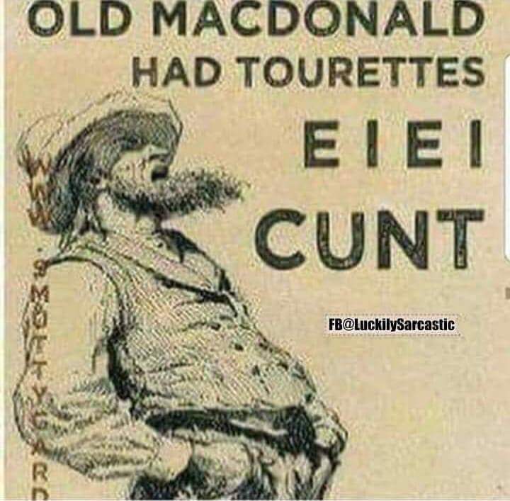 Old MacDonald Had Tourettes Meme