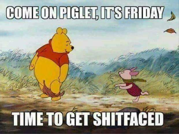 Winnie the Pooh and Piglet: It's Friday, Time to Get Shitfaced