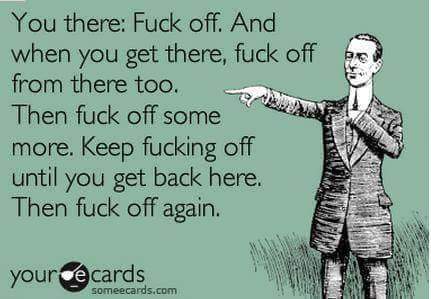 A Humorous Command to 'Fuck Off' Everywhere