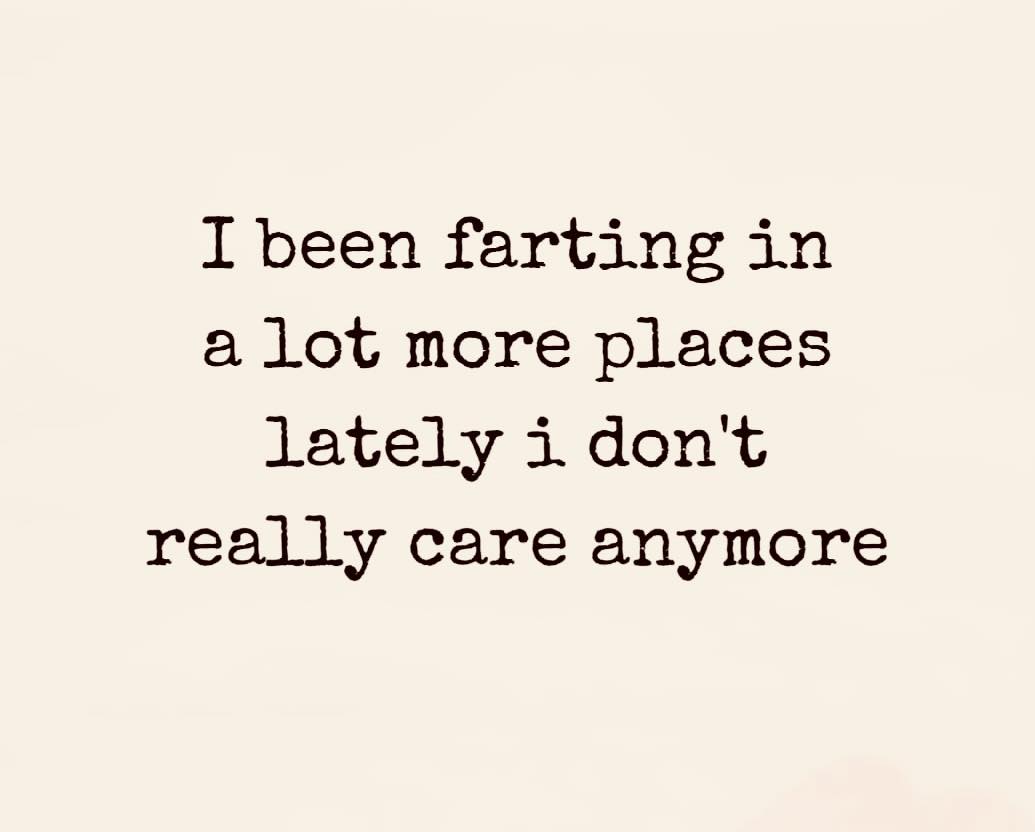 I've Been Farting More Lately